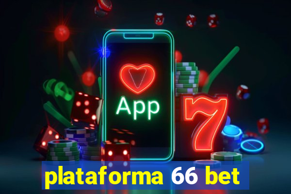 plataforma 66 bet